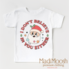 I Don't Believe In You Either Christmas Shirt - Cute Christmas Tee by Madi Moosh