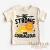 Be Strong And Courageous Christian Lion Shirt - Kids Christian Tee by Madi Moosh