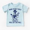 Born To Dilly Dally Forced To Pick Up The Pace Shirt - Silly Goose Tee by Madi Moosh