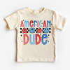 American Dude July 4th Shirt - Independence Day Tee by Madi Moosh