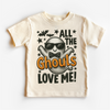 All The Ghouls Love Me Halloween Shirt - Halloween Tee by Madi Moosh