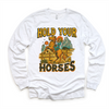 Hold Your Horses Country Western Shirt - Western Tee - MU96 by Madi Moosh