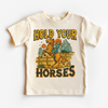 Hold Your Horses Country Western Shirt - Western Tee - MU96 by Madi Moosh