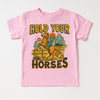 Hold Your Horses Country Western Shirt - Western Tee - MU96 by Madi Moosh