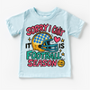 Sorry I Can't It Is Football Season Shirt - Football Tee - MZ45 by Madi Moosh