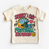 Sorry I Can't It Is Football Season Shirt - Football Tee - MZ45 by Madi Moosh