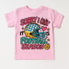 Sorry I Can't It Is Football Season Shirt - Football Tee - MZ45 by Madi Moosh