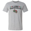 Christmas I Like Your Balls by 500 LEVEL