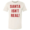 Christmas Santa Isn't Real by 500 LEVEL