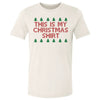 Christmas This Is My Christmas Shirt by 500 LEVEL