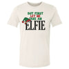 Christmas But First Let Me Take An Elfie by 500 LEVEL