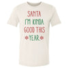 Christmas Santa I'm Kinda Good This Year by 500 LEVEL