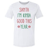 Christmas Santa I'm Kinda Good This Year by 500 LEVEL
