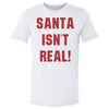 Christmas Santa Isn't Real by 500 LEVEL