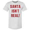 Christmas Santa Isn't Real by 500 LEVEL