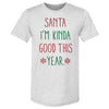 Christmas Santa I'm Kinda Good This Year by 500 LEVEL