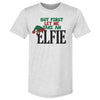 Christmas But First Let Me Take An Elfie by 500 LEVEL