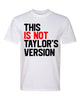 This Is Not Taylors Version Text Graphic Fashion Premium Ringspun Tee Shirt by MyWackyTees