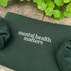 Mental Health Matters Embroidered Sweatshirt Hoodie, Mental Health Awareness, Anxiety Sweatshirt, Inspirational Sweatshirt by Dog Mom Hat