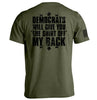 Democrats Will Give You The Shirt Off My Back by Shield Republic
