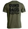 Guns Don't Dads With Daughters Do by Shield Republic