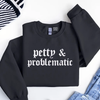 Petty & problematic embroidered sweatshirt by Madness & Mayhem LLC