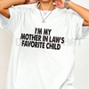 "Mother-In-Law's Favorite Child" Funny T-Shirt by Dog Mom Hat