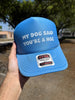 My Dog Said You're A Hoe Trucker Hat by Luckless Outfitters