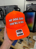 My Dog Said You're A Hoe Trucker Hat by Luckless Outfitters