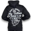My Tattoos Don't Like You Either Hoodie by Luckless Outfitters