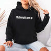My Therapist Gave Up Hoodie - Funny Sarcastic Humor Hoodie by Adorb Custom Tees