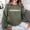 My Therapist Gave Up Sweatshirt - Funny Sarcastic Humor Crew Neck by Adorb Custom Tees