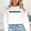My Therapist Gave Up Sweatshirt - Funny Sarcastic Humor Crew Neck by Adorb Custom Tees