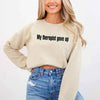 My Therapist Gave Up Sweatshirt - Funny Sarcastic Humor Crew Neck by Adorb Custom Tees