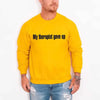My Therapist Gave Up Sweatshirt - Funny Sarcastic Humor Crew Neck by Adorb Custom Tees