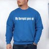 My Therapist Gave Up Sweatshirt - Funny Sarcastic Humor Crew Neck by Adorb Custom Tees