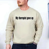My Therapist Gave Up Sweatshirt - Funny Sarcastic Humor Crew Neck by Adorb Custom Tees