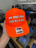 My Dog Said You're A Hoe Trucker Hat by Luckless Outfitters