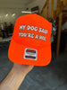 My Dog Said You're A Hoe Trucker Hat by Luckless Outfitters