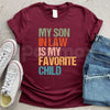 "My Son In Law Is My Favorite Child" T-Shirt – Funny In-Law Humor Graphic Tee, Premium 100% Cotton Sarcastic Family Top, Soft Lived-In Heavyweight Favorite Child Joke Shirt, Made in USA