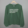 Drink Coffee Read Books Be Happy by Ivy + Cloth