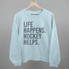 Life Happens Hockey Helps by Ivy + Cloth
