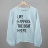 Life Happens The Boat Helps by Ivy + Cloth