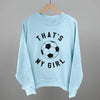 That's My Girl Soccer by Ivy + Cloth