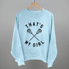 That's My Girl Lacrosse by Ivy + Cloth