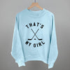 That's My Girl Hockey by Ivy + Cloth