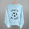 That's My Boy Soccer by Ivy + Cloth