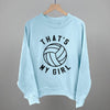 That's My Girl Volleyball by Ivy + Cloth