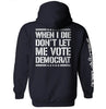 When I Die Don't Let Me Vote Democrat by Shield Republic