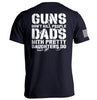 Guns Don't Dads With Daughters Do by Shield Republic